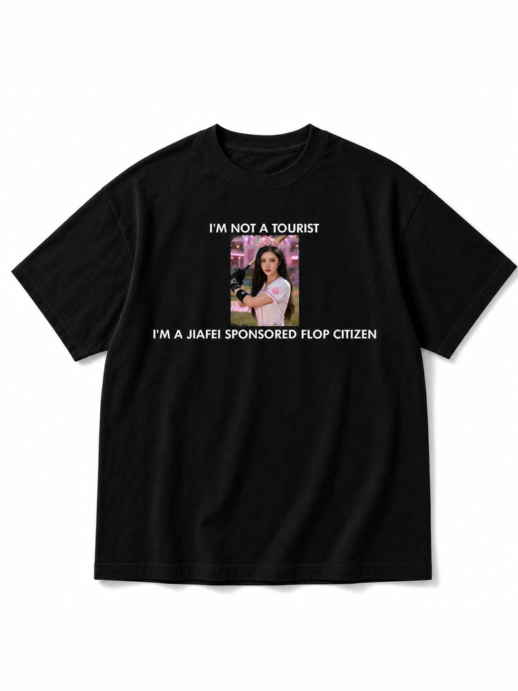 JIAFEI “I'M NOT A TOURIST, I'M A JIAFEI SPONSORED FLOP CITIZEN” Graphic Oversized T-Shirt